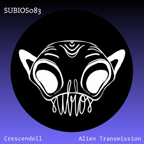 Crescendoll - Alien Transmission [SUBIOS083]